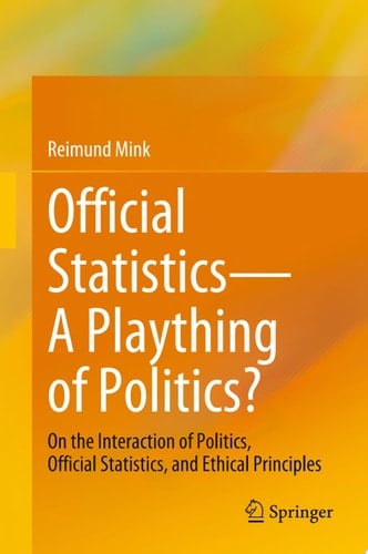 Official Statistics—A Plaything of Politics?