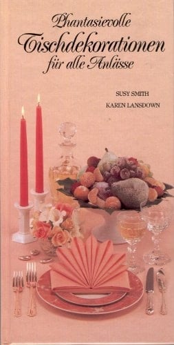 Phantasievolle Tischdekorationen für alle Anlässe