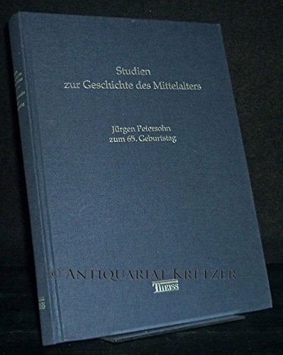 Studien zur Geschichte des Mittelalters. Jürgen Petersohn zum 65. Geburtstag.
