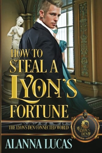 How to Steal a Lyon's Fortune: The Lyon's Den Connected World