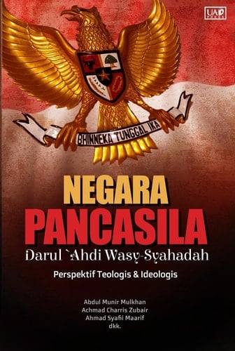 Negara Pancasila Darul `Ahdi Wasy-Syahadah: Perspektif Teologis dan Ideologis