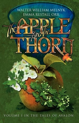 The Apple and the Thorn The Tales of Avalon Series