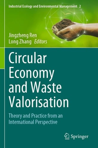 Circular Economy and Waste Valorisation Theory and Practice from an International Perspective