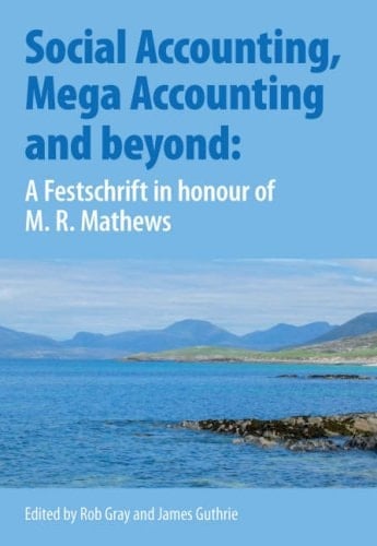 Social Accounting, Mega Accounting and Beyond A Festschrift in Honour of M.R. Mathews