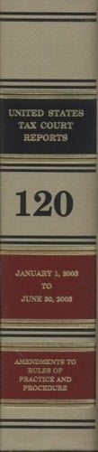 Reports of the United States Tax Court, Volume 120 January 1, 2003 to June 30, 2003