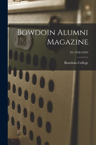 Bowdoin Alumni Magazine; 33 (1958-1959)