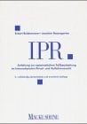 IPR Anleitung zur systematischen Fallbearbeitung im internationalen Privat- und Verfahrensrecht