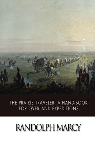 The Prairie Traveler, a Hand-Book for Overland Expeditions