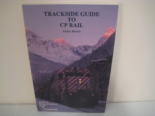 Trackside Guide to CP Rail Railway Points of Interest as Seen from the Highway Between Banff and Craigellachie