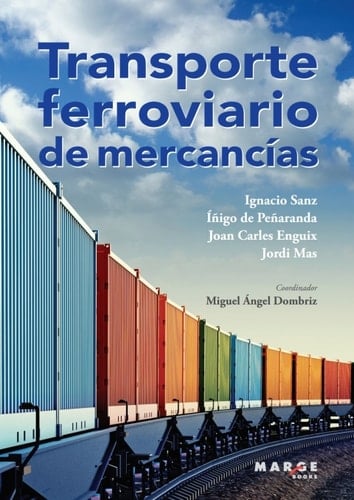 Transporte ferroviario de mercancías (Spanish Edition)