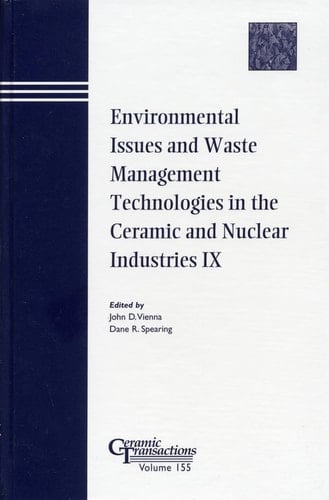 Environmental Issues and Waste Management Technologies in the Ceramic and Nuclear Industries IX