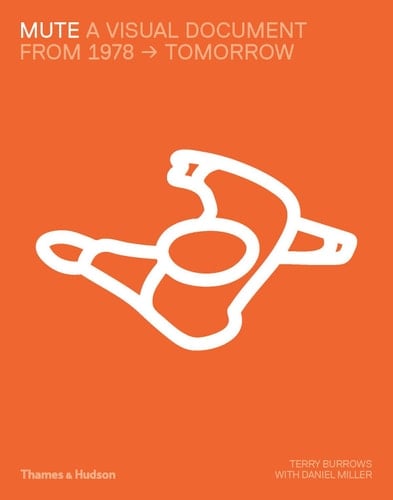 MUTE: A Visual Document From 1978 - Tomorrow