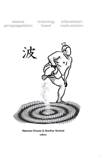 Wave 2002: Wave Propagation - Moving Load - Vibration Reduction Proceedings of the WAVE 2002 Workshop, Yokohama, Japan, 2002