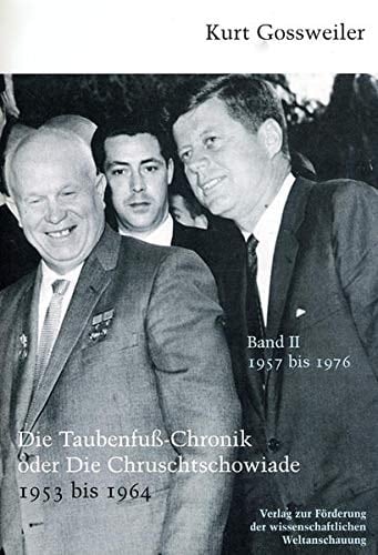 Die Taubenfuß-Chronik oder die Chruschtschowiade 1953 bis 1964 1957 bis 1976