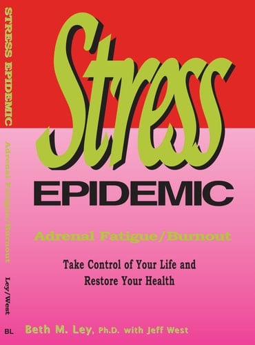 Stress Epidemic: Adrenal Fatigue/Burnout