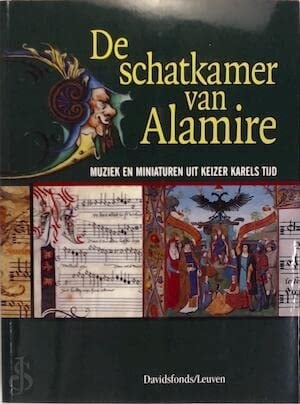 De schatkamer van Alamire: Muziek en miniaturen uit Keizer Karels tijd (1500-1535)