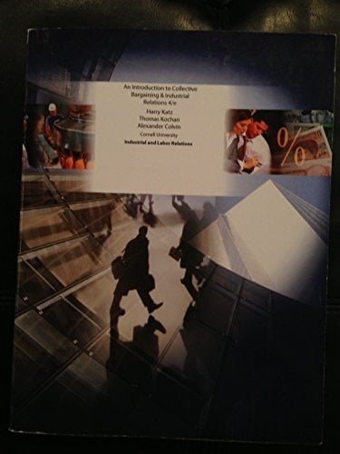 An Introduction to Collective Bargaining & Industrial Relations 4/e