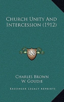 Church Unity And Intercession (1912)