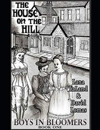 The House on The Hill: Boys in Bloomers, Book 1