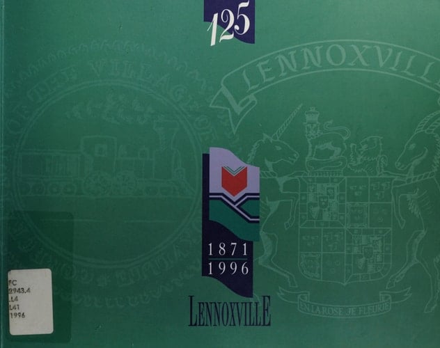 Lennoxville, 1871-1996 Un Mémorial