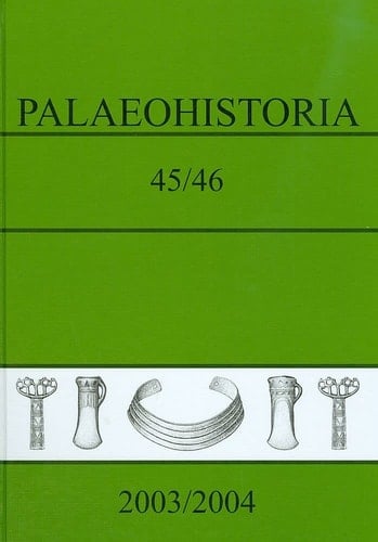 Palaeohistoria 45/46 (2003/2004) Acta Et Communicationes Instituti Bio-Archaeologici Universitatis Groninganae 45/46. 2003/2004