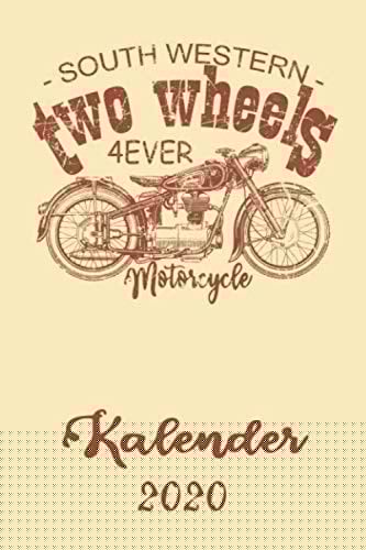Two Wheels 4Ever Motorcycle Kalender 2020: Der Kalender, Terminplaner und Monatsplaner für Biker im topaktuellen Vintage Look (German Edition)