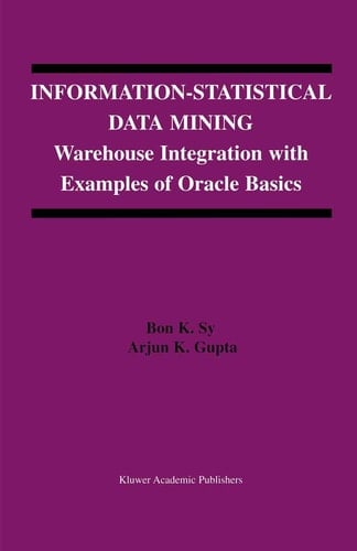 Information-Statistical Data Mining Warehouse Integration with Examples of Oracle Basics