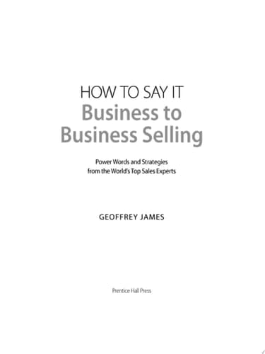 How to Say It: Business to Business Selling