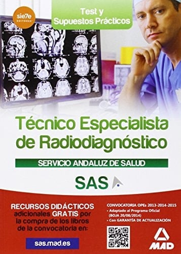 Técnicos Especialistas en Radiodiagnóstico del Servicio Andaluz de Salud. Test y Casos Prácticos (Spanish Edition)