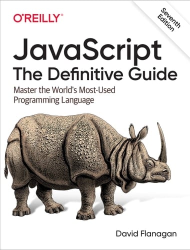 JavaScript The Definitive Guide : Master the World's Most-used Programming Language