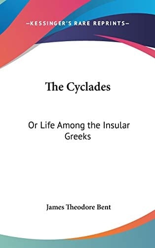 The Cyclades: Or Life Among the Insular Greeks