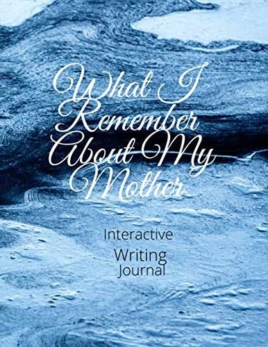 What I Remember about My Mother Writing Journal