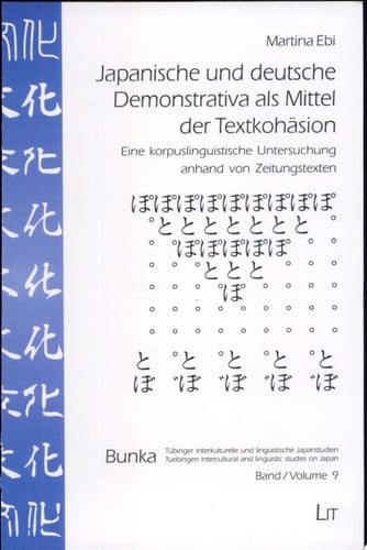 Japanische und deutsche Demonstrativa als Mittel der Textkohäsion eine korpuslinguistische Untersuchung anhand von Zeitungstexten
