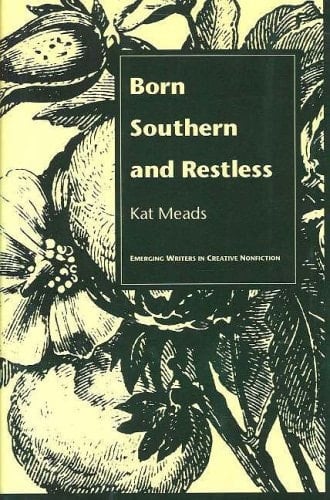 Born Southern and Restless (Emerging Writers in Creative Nonfiction)