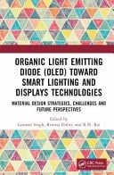 Organic Light Emitting Diode (OLED) Toward Smart Lighting and Displays Technologies Material Design Strategies, Challenges and Future Perspectives