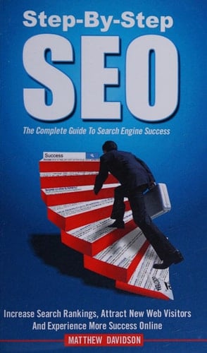 Step-By-Step SEO The Complete Guide to Search Engine Success