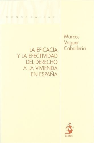 La Eficacia y la Efectividad del Derecho a la Vivienda en España