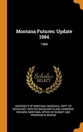 Montana Futures Update 1984: 1984