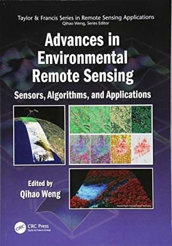 Advances in Environmental Remote Sensing Sensors, Algorithms, and Applications