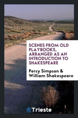 Scenes from Old Playbooks, Arranged As an Introduction to Shakespeare