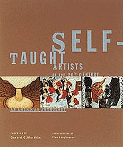 Self Taught Artists of the 20th Century: An American Anthology, Museum of American Folk Art