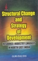 Structural Change and Strategy of Development: Resource-Industry Linkages in North East India