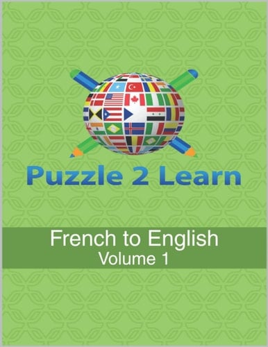 Puzzles2Learn: French to English: Volume 1