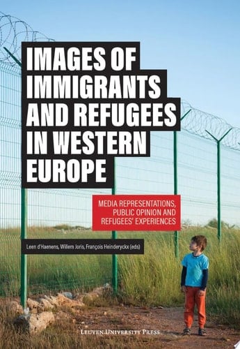 Images of Immigrants and Refugees in Western Europe Media Representations, Public Opinion and Refugees’ Experiences