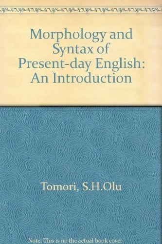 The Morphology and Syntax of Present-day English An Introduction