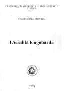 L'eredità longobarda giornata di studio, Pistoia, 28 settembre 2012, Sala Vincenzo Nardi del Palazzo della Provincia di Pistoia