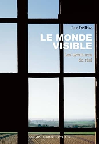 Le monde visible les aventures du réel