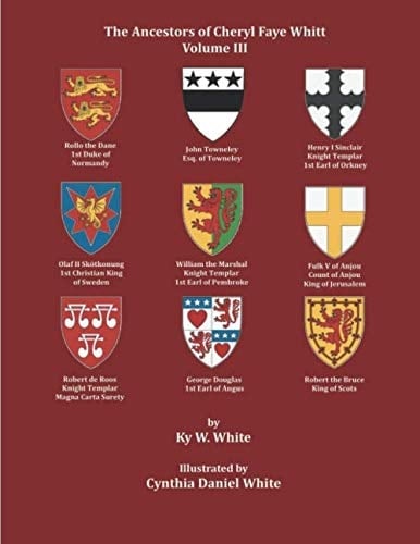 The Ancestors of Cheryl Faye Whitt Volume III