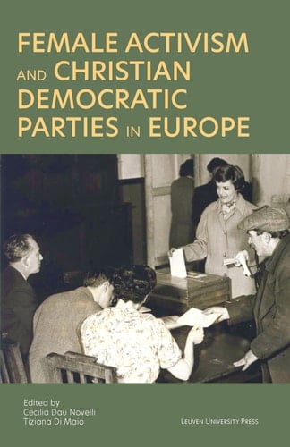 FEMALE ACTIVISM AND CHRISTIAN DEMOCRATIC PARTIES IN EUROPE.
