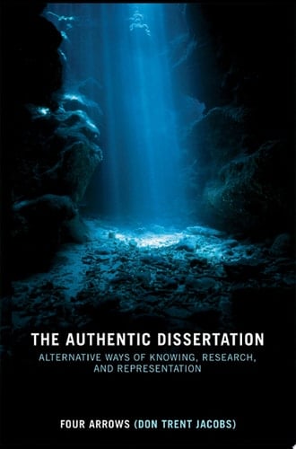 The Authentic Dissertation Alternative Ways of Knowing, Research and Representation